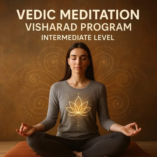Vedic Meditation Visharad Program – Intermediate Level
