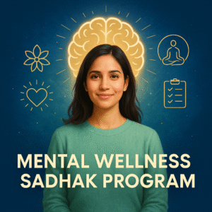 Mental Wellness Sadhak Program – Beginner Level